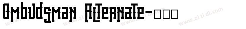 Ombudsman Alternate字体转换 Ombudsman Alternate字体转换